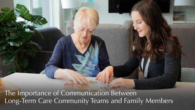 The Importance of Communication Between Long-Term Care Community Teams and Family Members